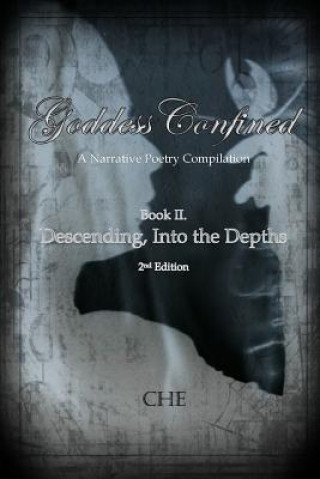 Kniha Goddess Confined Book II. Descending, Into the Depths: A Compilation of Narrative Poetry Crystal Hayse Edwards