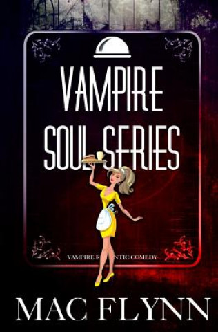 Carte Vampire Soul Series (Vampire Romantic Comedy) Mac Flynn