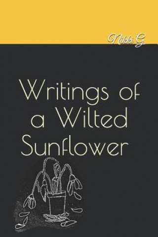 Carte Writings of a Wilted Sunflower Nikki G