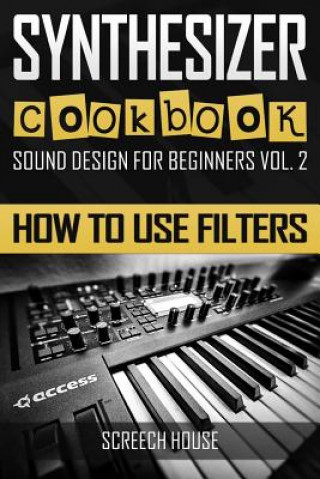 Kniha Synthesizer Cookbook Screech House