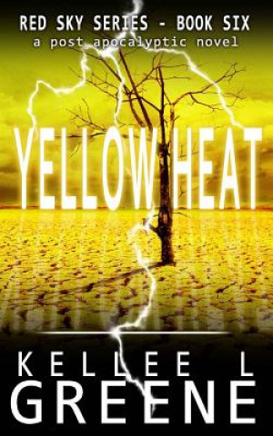 Carte Yellow Heat - A Post-Apocalyptic Novel Kellee L. Greene