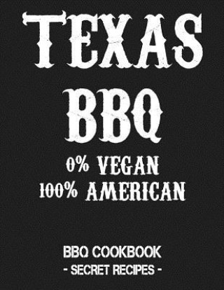 Carte Texas BBQ - 0% Vegan 100% American: BBQ Cookbook - Secret Recipes for Men Grey Pitmaster Bbq