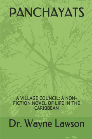 Buch Panchayats: A Village Council: A Non-Fiction Novel of Life in the Caribbean Wayne Lawson