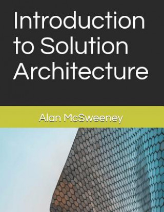 Könyv Introduction to Solution Architecture Alan McSweeney