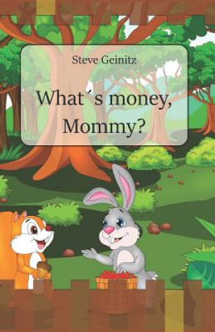 Kniha What's money, Mommy? Steve Geinitz