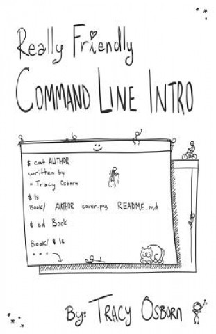 Carte Really Friendly Command Line Intro: Macos Edition Tracy Osborn