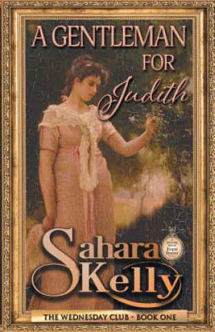 Könyv A Gentleman for Judith Sahara Kelly