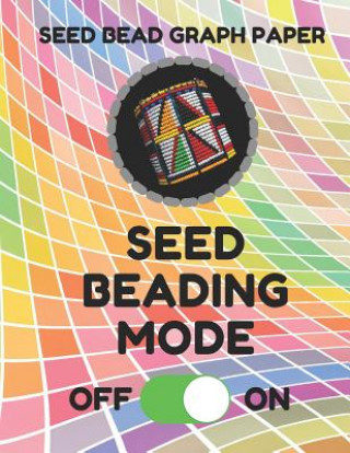 Kniha Seed Bead Graph Paper: Book for Designing Seed Beading Patterns, 8.5 by 11 Inches, Large Size, Funny Mode Colorful Cover Seed Beading Essentials