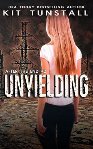 Knjiga Unyielding Kit Tunstall