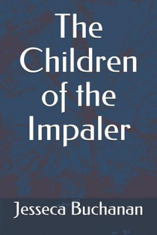 Kniha The Children of the Impaler Jesseca Buchanan