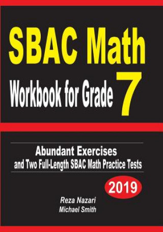 Kniha SBAC Math Workbook for Grade 7: Abundant Exercises and Two Full-Length SBAC Math Practice Tests Reza Nazari