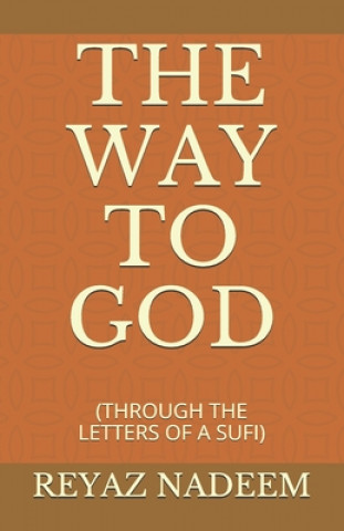 Kniha The Way to God: (through the Letters of a Sufi) Reyaz Nadeem