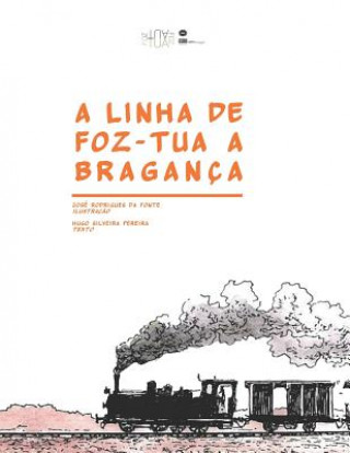 Kniha A Linha de Foz-Tua a Bragança Hugo Silveira Pereira