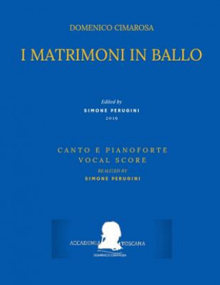 Carte Cimarosa: I Matrimoni in Ballo: (Canto E Pianoforte - Vocal Score) Pasquale Mililotti