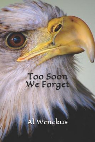Kniha Too Soon We Forget Al Wenckus