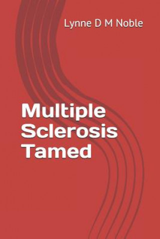 Knjiga Multiple Sclerosis Tamed Lynne D. M. Noble