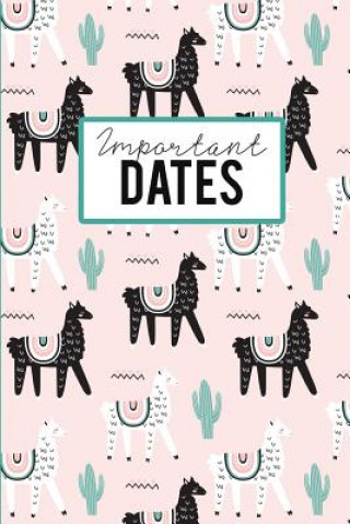 Kniha Important Dates: Birthday Anniversary and Event Reminder Book, Cute Llama Cover Camille Publishing