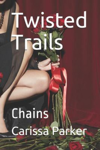 Carte Twisted Trails: Chains Carissa L. Parker