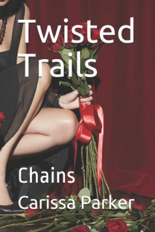 Livro Twisted Trails: Chains Carissa L. Parker