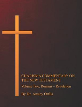 Kniha Charisma Commentary on the New Testament, Volume Two: Romans - Revelation Ansley Orfila Dmin