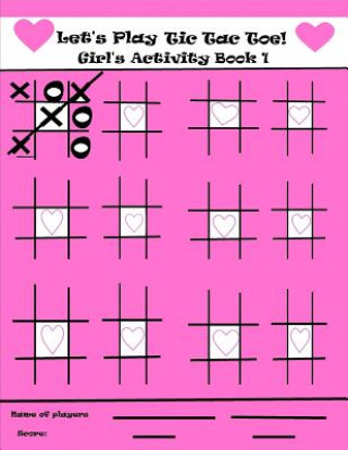 Kniha Let's Play Tic Tac Toe Girl's Activity Book 1 Christine Gilliam Hornback