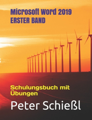 Kniha Microsoft Word 2019 - ERSTER BAND, Schulungsbuch mit UEbungen Peter Schiel