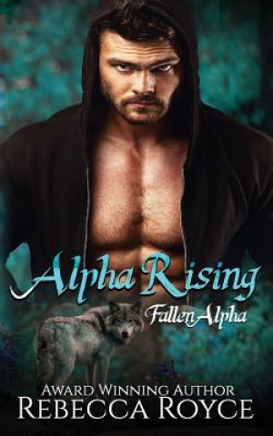 Книга Alpha Rising Rebecca Royce