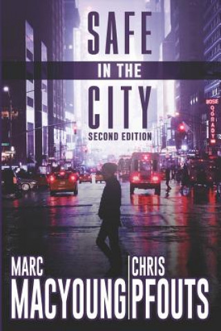 Książka Safe in the City: A streetwise guide to avoid being robbed, ripped off, or run over Chris Pfouts