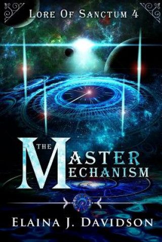 Carte The Master Mechanism Elaina J. Davidson