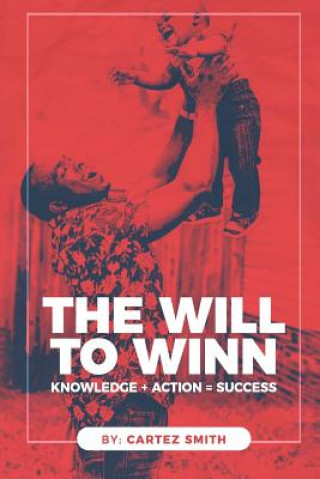 Книга The Will to Win Cartez Smith