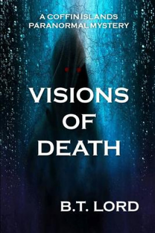 Knjiga Visions of Death B. T. Lord