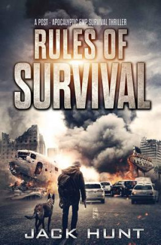 Kniha Rules of Survival: A Post-Apocalyptic Emp Survival Thriller Jack Hunt