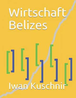 Knjiga Wirtschaft Belizes Iwan Kuschnir