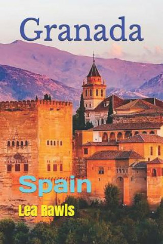 Könyv Granada: Spain Lea Rawls