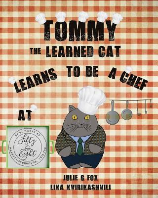 Kniha Tommy the Learned Cat Learns to be a Chef Julie G. Fox