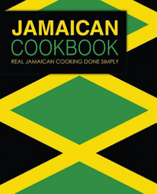 Kniha Jamaican Cookbook: Real Jamaican Cooking Done Simply (2nd Edition) Booksumo Press