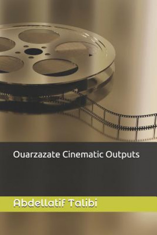 Libro Ouarzazate Cinematic Outputs Abdellatif Talibi