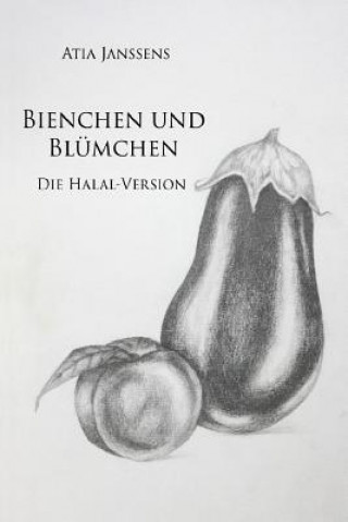 Kniha Bienchen Und Blümchen Die Halal-Version Atia Janssens