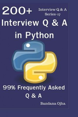 Könyv 200+ Interview Q & A in Python: 99% Frequently Asked Interview Q & A Bandana Ojha