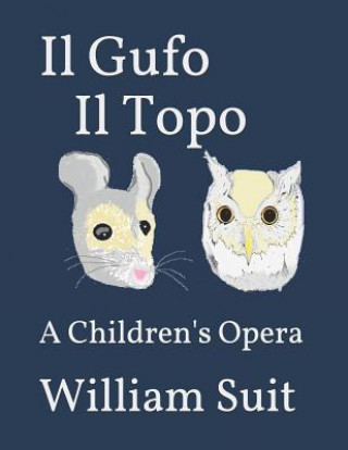 Книга Il Gufo Il Topo: A Children's Opera William Suit