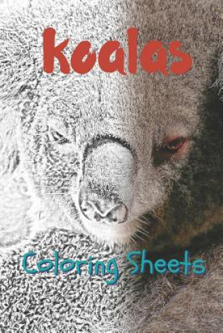 Carte Koala Coloring Sheets: 30 Koala Drawings, Coloring Sheets Adults Relaxation, Coloring Book for Kids, for Girls, Volume 10 Julian Smith