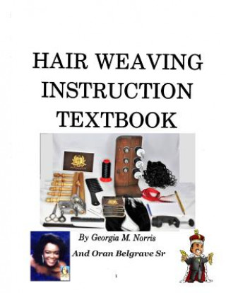 Book Hair Weaving Instruction Textbook: Pole Weaving and Weaving Machine Oran Z. Belgrave Sr