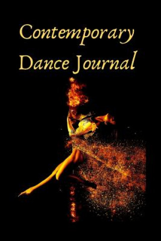 Knjiga Contemporary Dance Journa: Routines, Notes, & Goals Sunflower Design Publishing