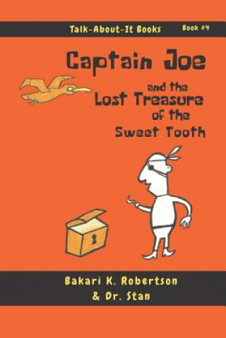 Carte Captain Joe and the Lost Treasure of the Sweet Tooth Stanley G. Robertson