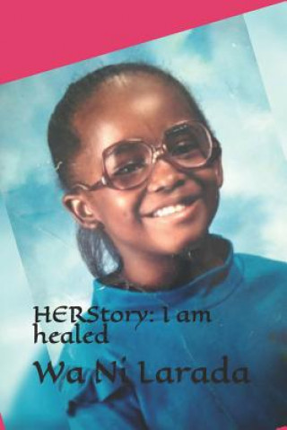 Knjiga Herstory: I Am Healed Lakeshia W. Pittman