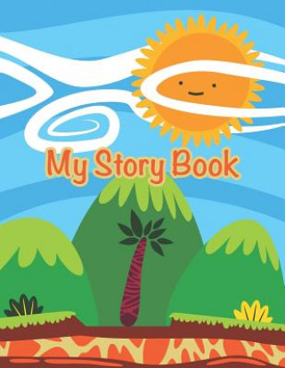 Kniha My Story Book: Write and Draw Your Own Unique Stories - Interactive Children Cartoon/Comic or Storybook Jerome James