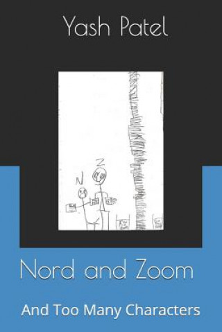 Könyv Nord and Zoom: And Too Many Characters Yash Patel