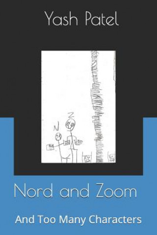 Kniha Nord and Zoom: And Too Many Characters Yash Patel