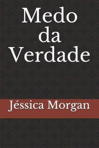 Book Medo Da Verdade Jessica Morgan