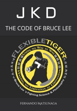 Carte JKD - The Code of Bruce Lee Fernando Matsunaga